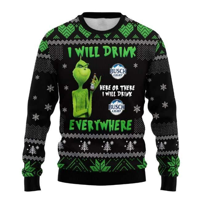 Funny Grinch I Will Drink Busch Light Everywhere Ugly Christmas Sweater