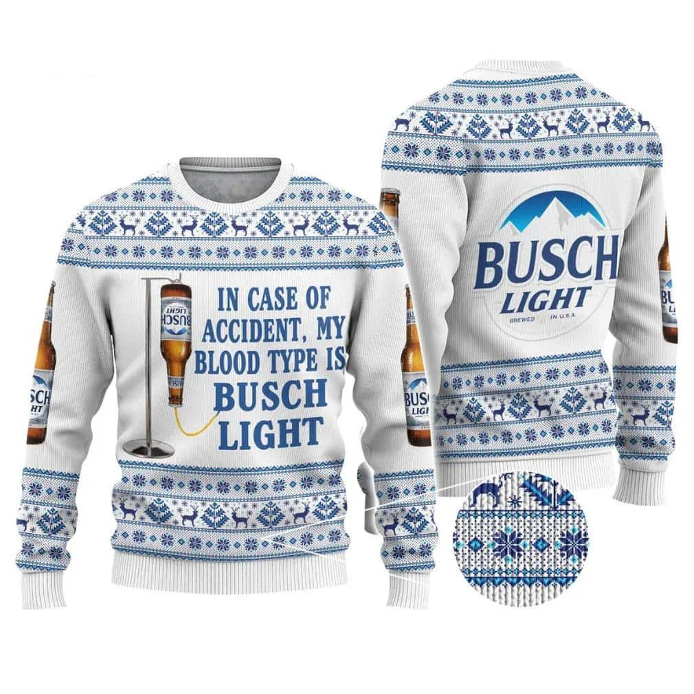 In Case Of Accident My Blood Type Is Busch Light Beer Ugly Christmas Sweater