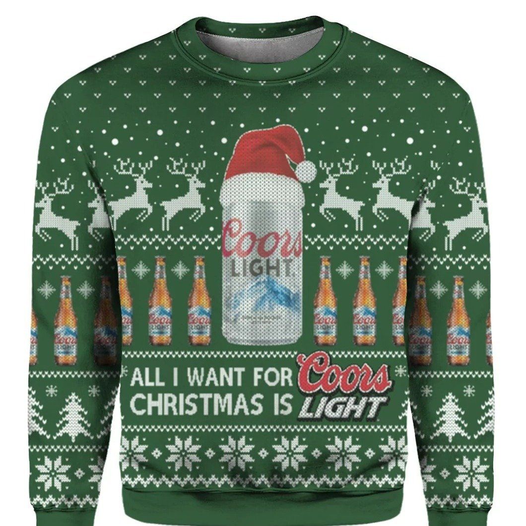 All I Want For Christmas Is Coors Light Ugly Christmas Sweater Gift For Dad