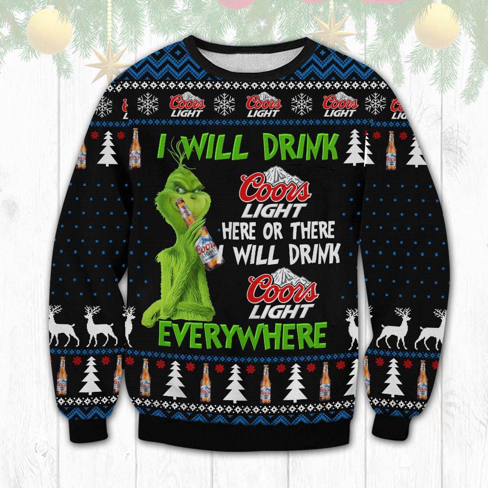 Coors Light Beer Ugly Christmas Sweater Funny Grinch I Will Drink Coors Here And There And Everywhere